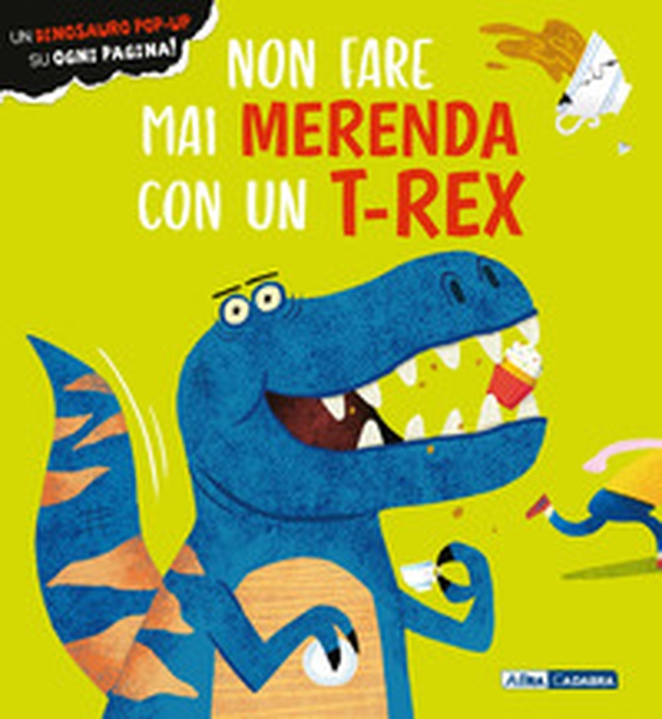Non fare mai merenda con un t-rex - Librerie.coop Non fare mai merenda con un t-rex - Librerie.coop