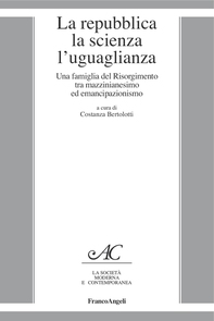 La repubblica la scienza l'uguaglianza. Una famiglia del Risorgimento tra mazzinianesimo ed emancipazionismo - Librerie.coop La repubblica la scienza l'uguaglianza. Una famiglia del Risorgimento tra mazzinianesimo ed emancipazionismo - Librerie.coop