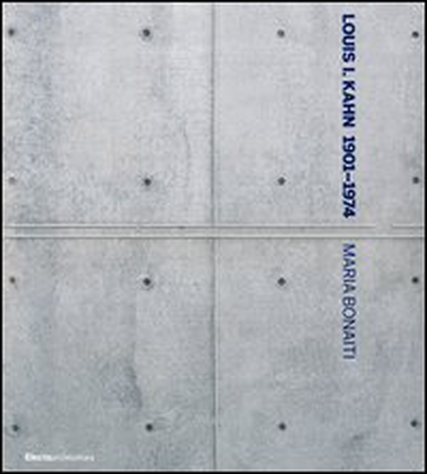 Louis I. Kahn 1901-1974 - Librerie.coop Louis I. Kahn 1901-1974 - Librerie.coop