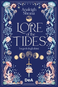 Lore of the tides. I segreti degli abissi. Booklover approved - Librerie.coop