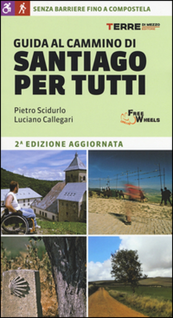 Guida al cammino di Santiago per tutti - Librerie.coop Guida al cammino di Santiago per tutti - Librerie.coop