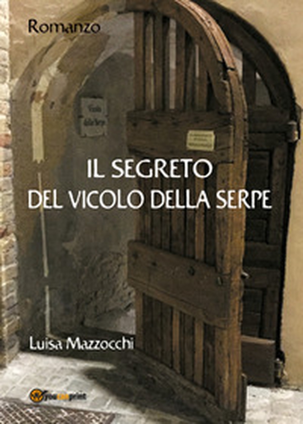 Il segreto del vicolo della serpe - Librerie.coop Il segreto del vicolo della serpe - Librerie.coop