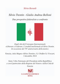 Silvio Trentin Giulio Andrea Belloni. Due prospettive federaliste a confronto - Librerie.coop