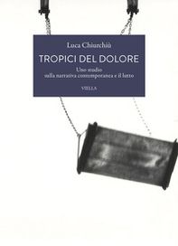 Tropici del dolore. Uno studio sulla narrativa contemporanea e il lutto - Librerie.coop