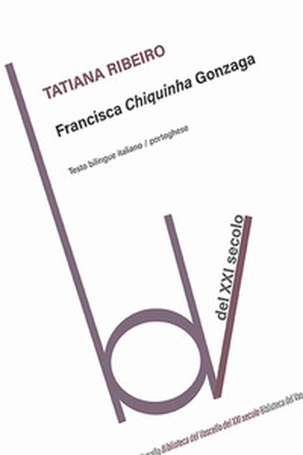 Francisca Chiquinha Gonzaga. Ediz. italiana e portoghese - Librerie.coop Francisca Chiquinha Gonzaga. Ediz. italiana e portoghese - Librerie.coop