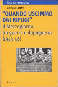 «Quando uscimmo dai rifugi». Il Mezzogiorno tra guerra e dopoguerra (1943-46) - Librerie.coop