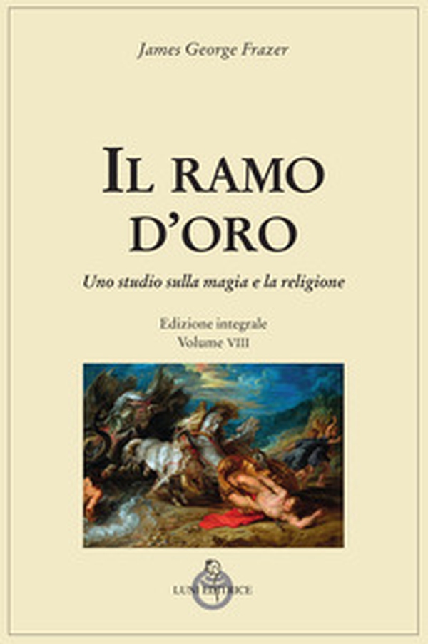 Il ramo d'oro. Studio della magia e della religione - Vol. 8 - Librerie.coop