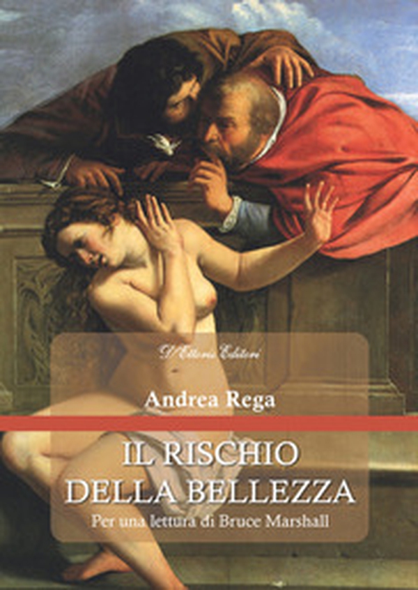 Il rischio della bellezza. Per una lettura di Bruce Marshall - Librerie.coop Il rischio della bellezza. Per una lettura di Bruce Marshall - Librerie.coop