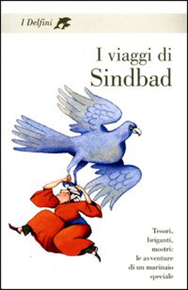 I viaggi di Sindbad. Tesori, briganti, mostri: le avventure di un marinaio speciale - Librerie.coop I viaggi di Sindbad. Tesori, briganti, mostri: le avventure di un marinaio speciale - Librerie.coop