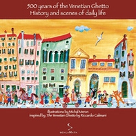 500 years of the venetian ghetto. History and scenes of daily life - Librerie.coop