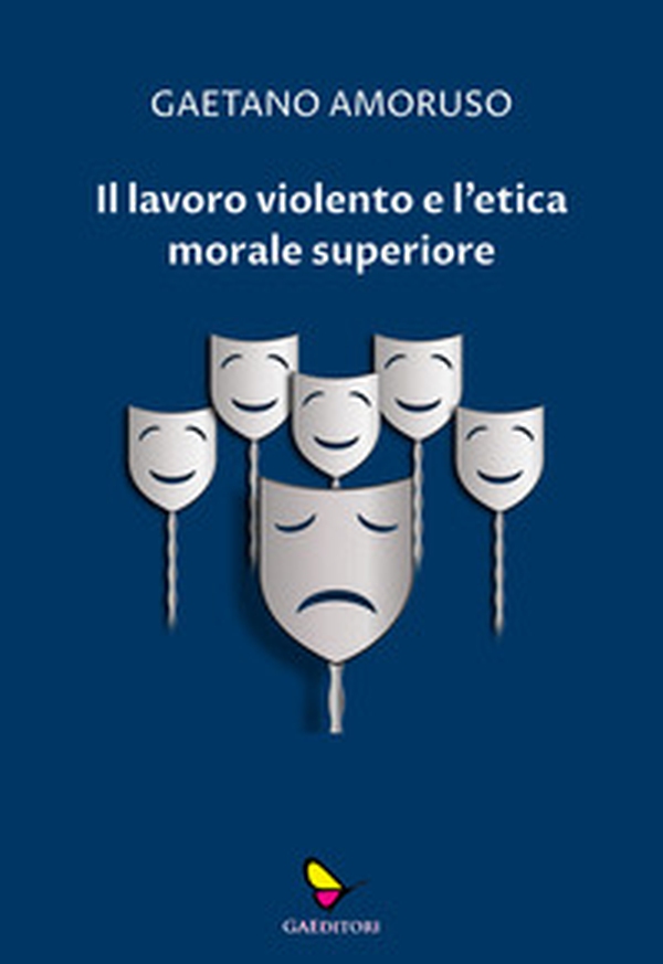 Il lavoro violento e l'etica morale superiore - Librerie.coop Il lavoro violento e l'etica morale superiore - Librerie.coop