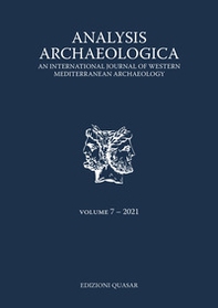 Analysis archaeologica. An international journal of western mediterranean archaeology - Vol. 7 - Librerie.coop