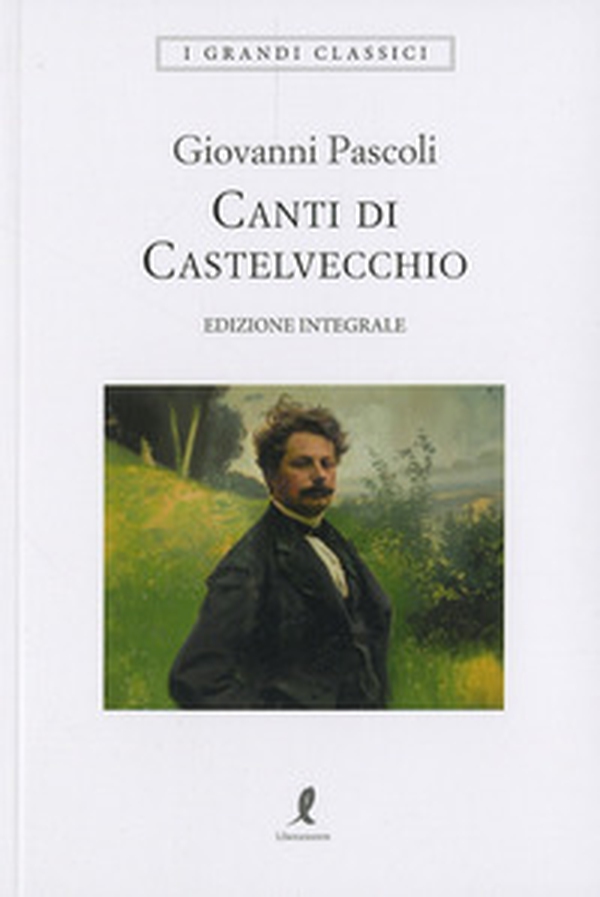 Canti di Castelvecchio - Librerie.coop Canti di Castelvecchio - Librerie.coop