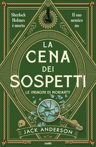 La cena dei sospetti. Le indagini di Moriarty - Librerie.coop La cena dei sospetti. Le indagini di Moriarty - Librerie.coop