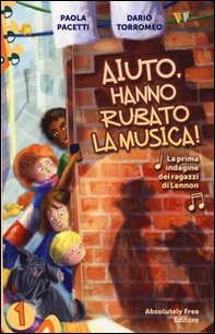 Aiuto, hanno rubato la musica! La prima indagine dei ragazzi di Lennon - Librerie.coop