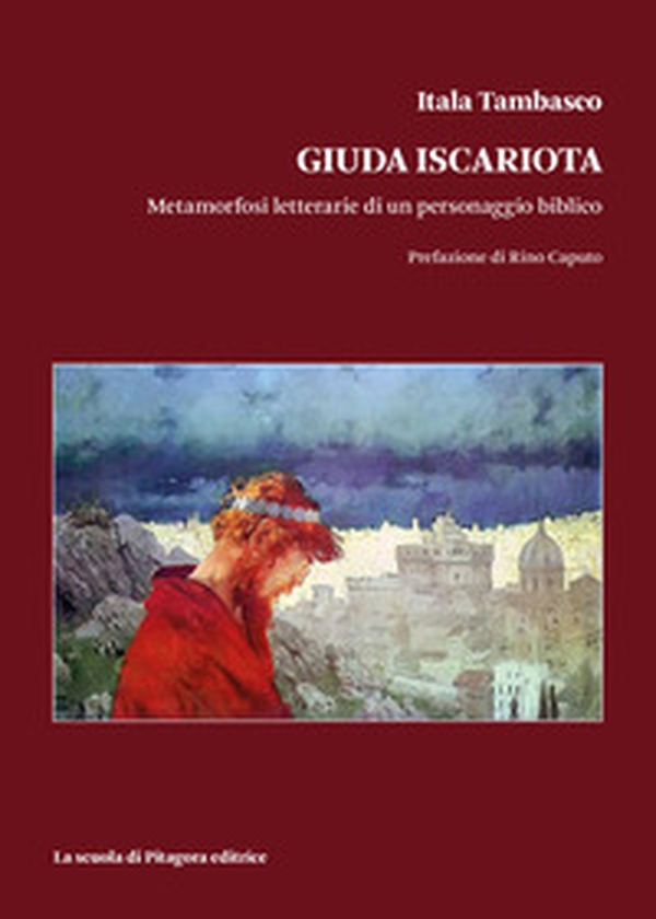 Giuda Iscariota. Metamorfosi letterarie di un personaggio biblico - Librerie.coop Giuda Iscariota. Metamorfosi letterarie di un personaggio biblico - Librerie.coop