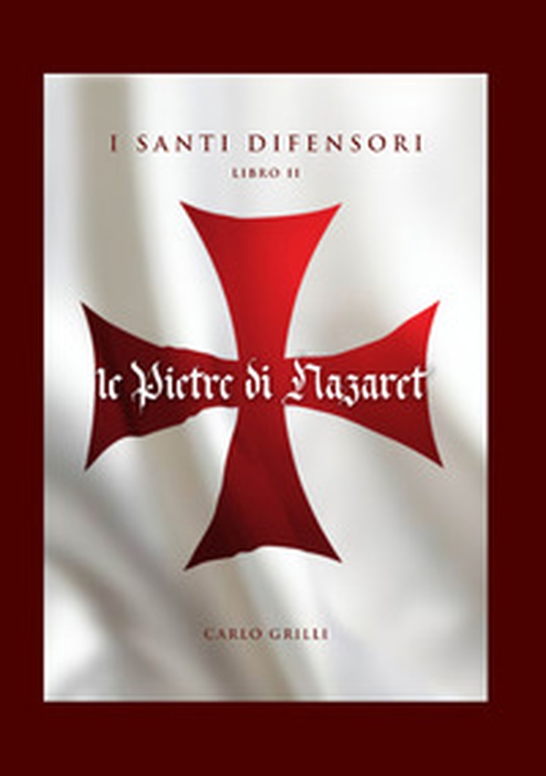 Le pietre di Nazaret. I santi difensori - Vol. 2 - Librerie.coop Le pietre di Nazaret. I santi difensori - Vol. 2 - Librerie.coop