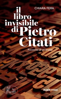Il libro invisibile di Pietro Citati. Racconto di un'analisi - Librerie.coop