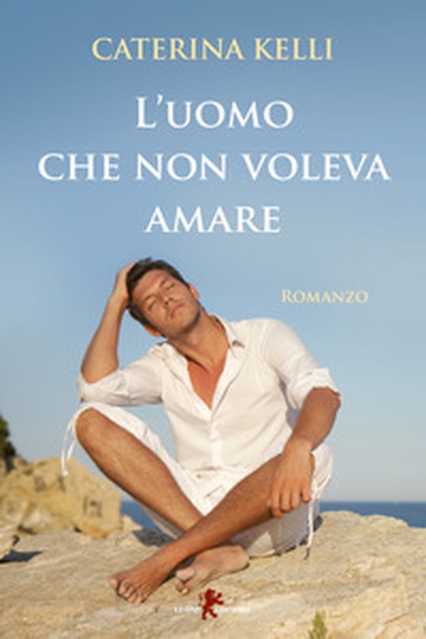 L'uomo che non voleva amare - Librerie.coop L'uomo che non voleva amare - Librerie.coop
