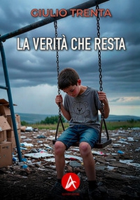 La verità che resta - Librerie.coop