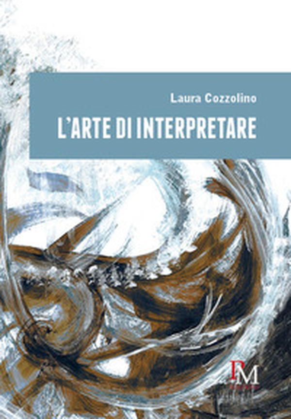 L'arte di interpretare - Librerie.coop L'arte di interpretare - Librerie.coop