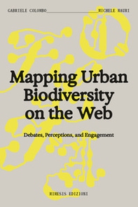 Mapping urban biodiversity on the web. Debtes, perceptions, and engagement - Librerie.coop