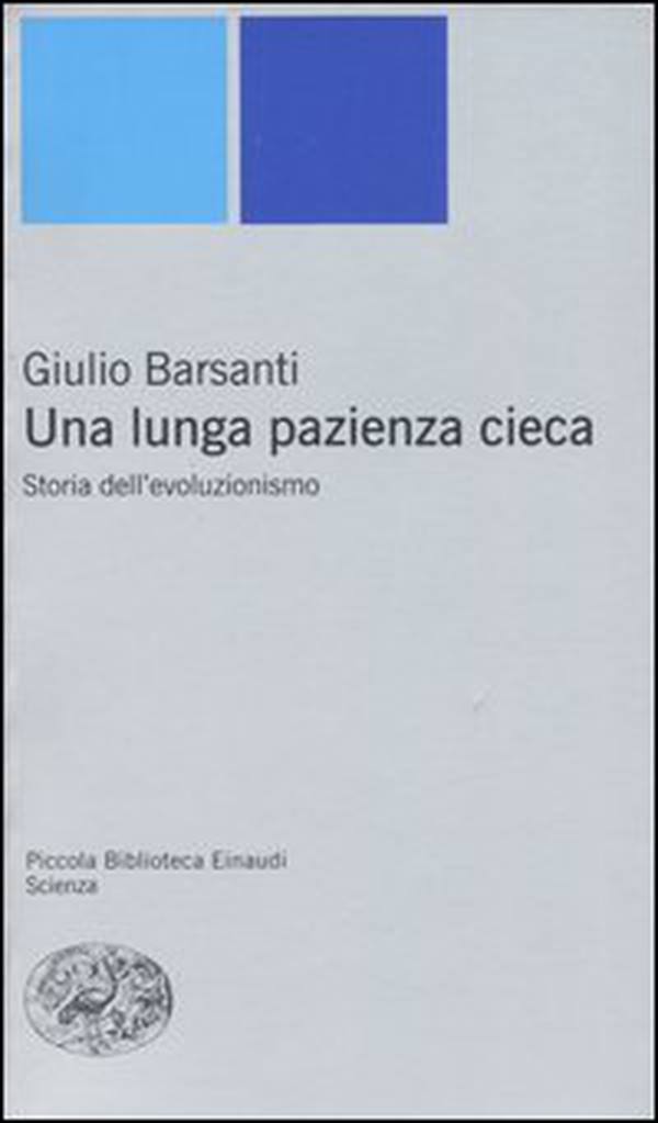 Una lunga pazienza cieca. Storia dell'evoluzionismo - Librerie.coop Una lunga pazienza cieca. Storia dell'evoluzionismo - Librerie.coop