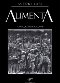 Alimenta. Antologia di racconti - Librerie.coop