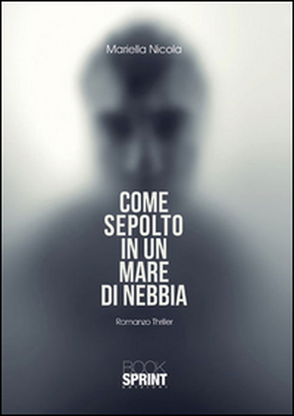 Come sepolto in un mare di nebbia - Librerie.coop Come sepolto in un mare di nebbia - Librerie.coop