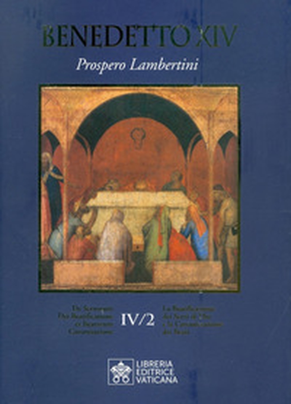 La beatificazione dei Servi di Dio e la canonizzazione dei santi - Vol. 6\2 - Librerie.coop La beatificazione dei Servi di Dio e la canonizzazione dei santi - Vol. 6\2 - Librerie.coop