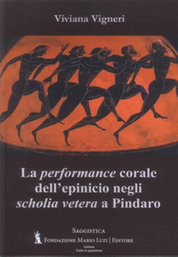 La performance corale dell'epinicio negli «scholia vetera» a Pindaro - Librerie.coop