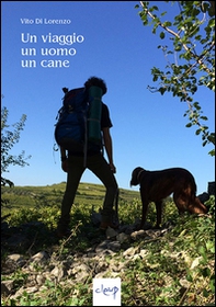 Un viaggio, un uomo, un cane - Librerie.coop