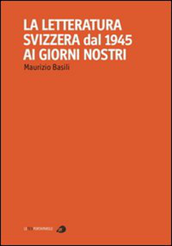La letteratura svizzera dal 1945 ai giorni nostri - Librerie.coop La letteratura svizzera dal 1945 ai giorni nostri - Librerie.coop