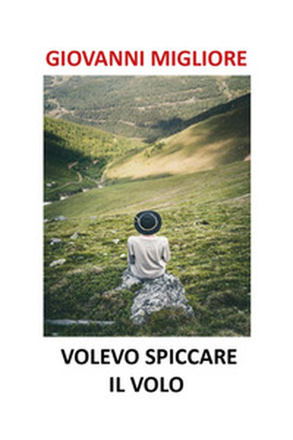 Volevo spiccare il volo - Librerie.coop Volevo spiccare il volo - Librerie.coop