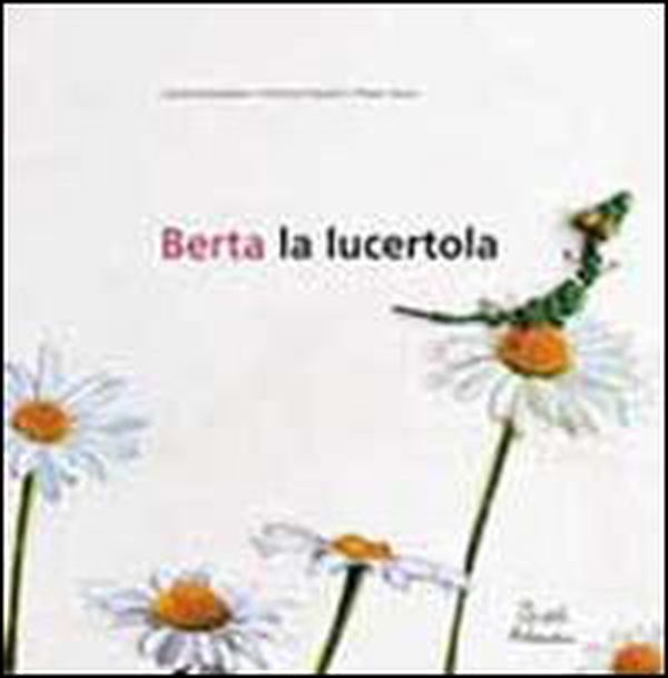 Berta la lucertola - Librerie.coop Berta la lucertola - Librerie.coop