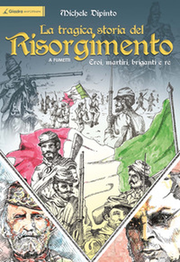 La tragica storia del Risorgimento a fumetti. Eroi, martiri, briganti e re - Librerie.coop La tragica storia del Risorgimento a fumetti. Eroi, martiri, briganti e re - Librerie.coop