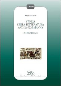 Storia della letteratura anglo-normanna. XII-XIV secolo - Librerie.coop