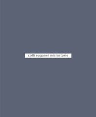 Colli euganei. Microstorie - Librerie.coop