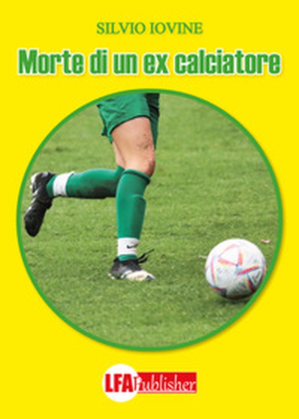 Morte di un ex calciatore - Librerie.coop