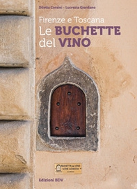 Firenze e Toscana. Le buchette del vino - Librerie.coop