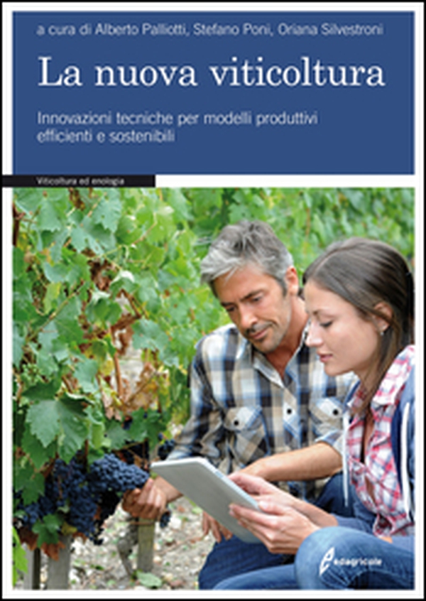 La nuova viticoltura. Innovazioni tecniche per modelli produttivi efficienti e sostenibili - Librerie.coop La nuova viticoltura. Innovazioni tecniche per modelli produttivi efficienti e sostenibili - Librerie.coop
