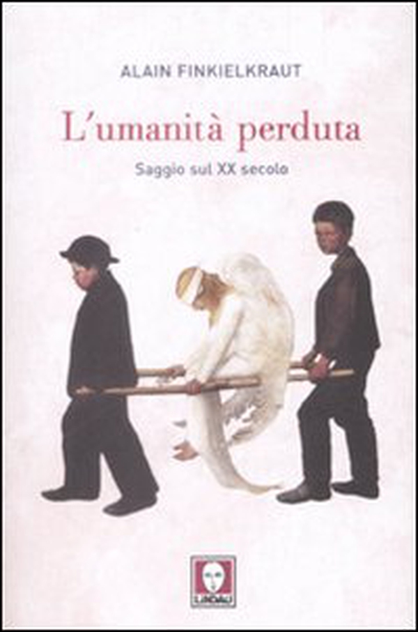 L'umanità perduta. Saggio sul XX secolo - Librerie.coop L'umanità perduta. Saggio sul XX secolo - Librerie.coop