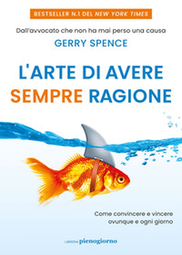 L'arte di avere sempre ragione. Come convincere e vincere ovunque e ogni giorno - Librerie.coop L'arte di avere sempre ragione. Come convincere e vincere ovunque e ogni giorno - Librerie.coop