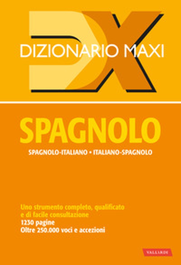 Dizionario maxi. Spagnolo. Spagnolo-italiano, italiano spagnolo - Librerie.coop Dizionario maxi. Spagnolo. Spagnolo-italiano, italiano spagnolo - Librerie.coop