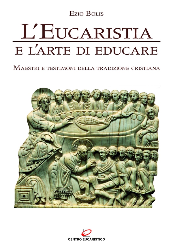 L'Eucaristia e l'arte di educare - Librerie.coop L'Eucaristia e l'arte di educare - Librerie.coop