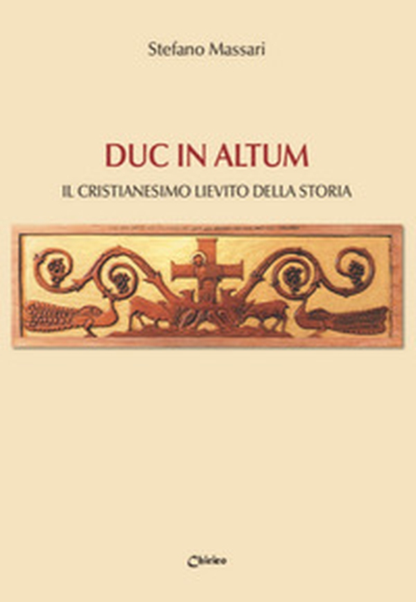 Duc in altum. Il Cristianesimo lievito della storia - Librerie.coop Duc in altum. Il Cristianesimo lievito della storia - Librerie.coop
