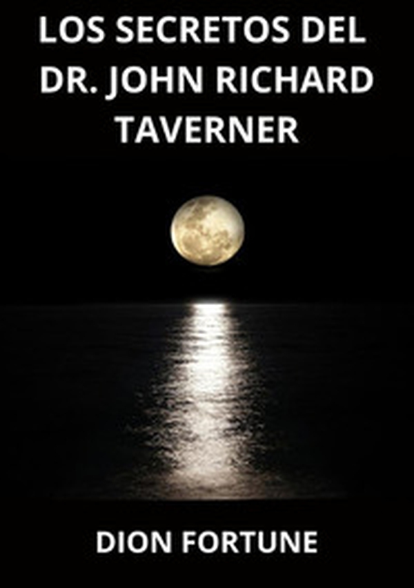 Los secretos del Dr. John Richard Taverner - Librerie.coop Los secretos del Dr. John Richard Taverner - Librerie.coop