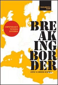 Breaking border. Città e confini d'acqua - Librerie.coop Breaking border. Città e confini d'acqua - Librerie.coop