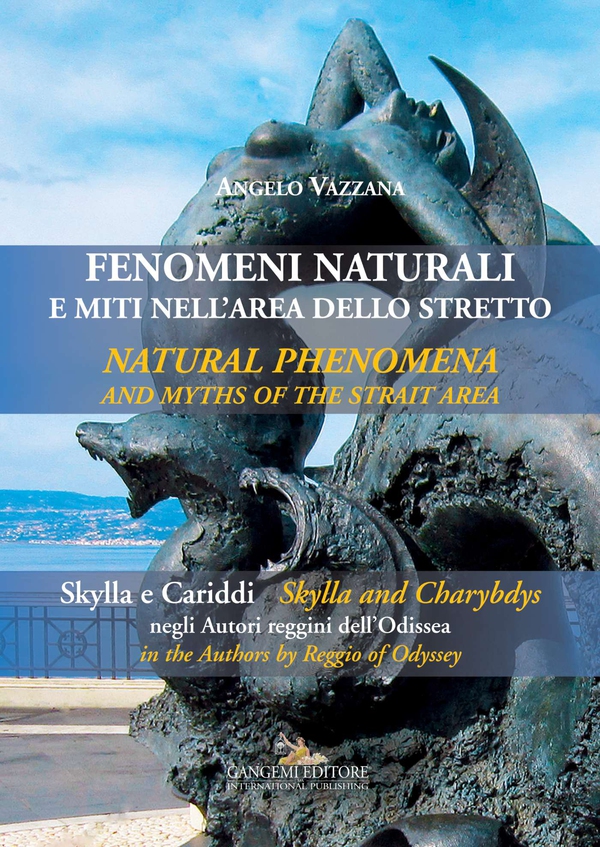 Fenomeni naturali e miti nell'area dello Stretto - Natural phenomena and myths of the Strait area - Librerie.coop Fenomeni naturali e miti nell'area dello Stretto - Natural phenomena and myths of the Strait area - Librerie.coop