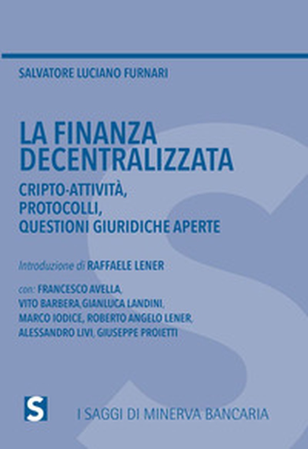 La finanza decentralizzata. Cripto-attività, protocolli, questioni giuridiche aperte - Librerie.coop La finanza decentralizzata. Cripto-attività, protocolli, questioni giuridiche aperte - Librerie.coop